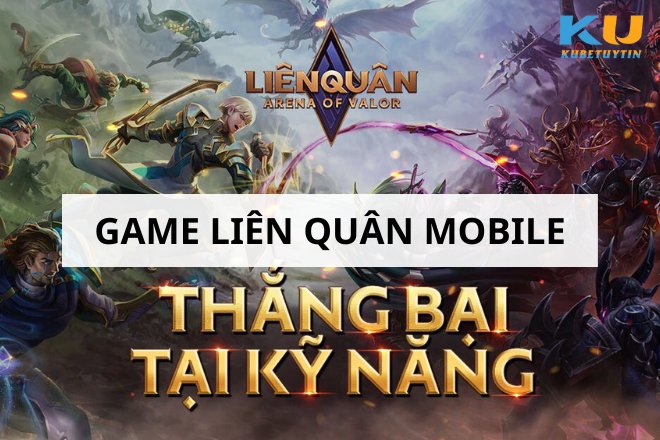 Game Lien Quan Mobile Co Gi Thu Vi