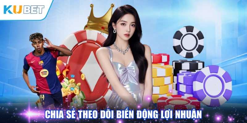 Chia sẻ theo dõi biến động lợi nhuận